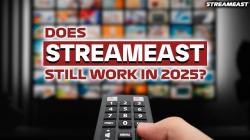 Does StreamEast Still Work in 2025? Everything You Need to Know